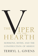 Viper on the Hearth: Mormons, Myths, and the Construction of Heresy (Updated)