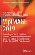 Vipimage 2019: Proceedings of the VII Eccomas Thematic Conference on Computational Vision and Medical Image Processing, October 16-18, 2019, Porto, Portugal