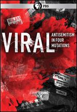 Viral: Antisemitism in Four Mutations - Andrew Goldberg