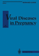Viral Diseases in Pregnancy - Gonik, Bernard (Editor)