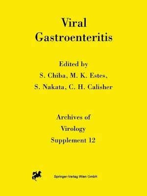 Viral Gastroenteritis - Chiba, Shunzo (Editor), and Estes, Mary K (Editor), and Nakata, Shuji (Editor)