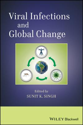 Viral Infections and Global Change - Singh, Sunit Kumar (Editor)