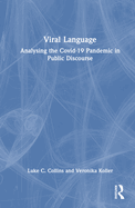 Viral Language: Analysing the Covid-19 Pandemic in Public Discourse