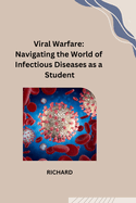 Viral Warfare: Navigating the World of Infectious Diseases as a Student