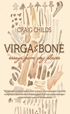 Virga & Bone: Essays from Dry Places - Childs, Craig