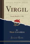 Virgil: Aeneid, Book II., 1-505 (Classic Reprint)