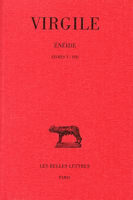 Virgile, Eneide. Tome II: Livres V-VIII - Virgile, and Perret, Jacques (Translated by)