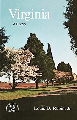 Virginia: A History - Rubin, Louis Decimus, Jr., and American Association for State and Local