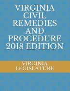 Virginia Civil Remedies and Procedure 2018 Edition