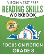 VIRGINIA TEST PREP Reading Skills Workbook Focus on Fiction Grade 3: Preparation for the SOL Reading Assessments