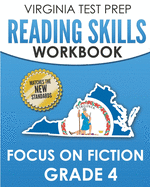 VIRGINIA TEST PREP Reading Skills Workbook Focus on Fiction Grade 4: Preparation for the SOL Reading Assessments