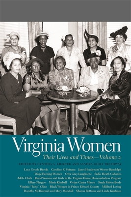 Virginia Women: Their Lives and Times, Volume 2 - Kierner, Cynthia A (Editor), and Treadway, Sandra Gioia (Editor), and Berkes, Anna (Contributions by)
