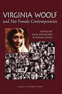 Virginia Woolf and Her Female Contemporaries: Selected Papers from the 25th Annual International Conference on Virginia Woolf