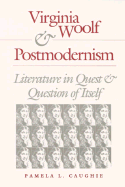 Virginia Woolf: Literature in Quest and Question of Itself - Caughie, Pamela L
