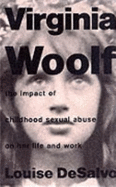 Virginia Woolf: The Impact of Childhood Sexual Abuse on Her Life and Work