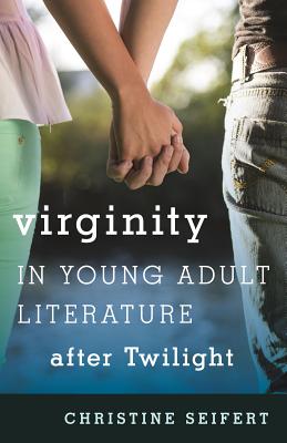 Virginity in Young Adult Literature after Twilight - Seifert, Christine