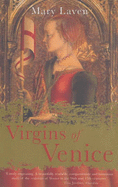 Virgins of Venice: Enclosed Lives and Broken Vows in the Renaissance Convent - Laven, Mary