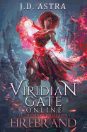Viridian Gate Online: Firebrand: A Litrpg Adventure