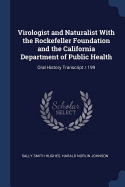 Virologist and Naturalist with the Rockefeller Foundation and the California Department of Public Health: Oral History Transcript / 199