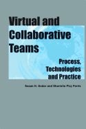Virtual and Collaborative Teams: Process, Technologies and Practice