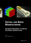 Virtual and Rapid Manufacturing: Advanced Research in Virtual and Rapid Prototyping