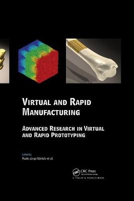 Virtual and Rapid Manufacturing: Advanced Research in Virtual and Rapid Prototyping - Tanchev, Ljubomir