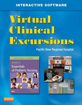 Virtual Clinical Excursions 3.0 for Wong's Essentials of Pediatric Nursing - Elsevier Inc