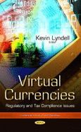 Virtual Currencies: Regulatory & Tax Compliance Issues