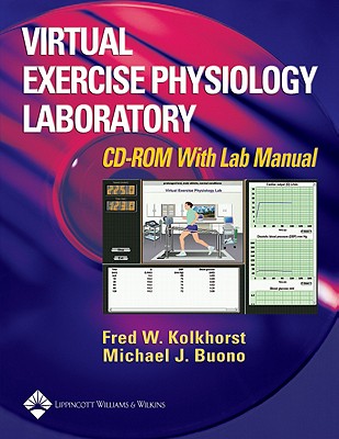 Virtual Exercise Physiology Laboratory: CD-ROM with Lab Manual - Kalkhorst, Fred, and Bunono, Michael, and Kolkhorst, Fred W