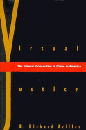 Virtual Justice: The Flawed Prosecution of Crime in America