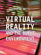 Virtual Reality and the Built Environment