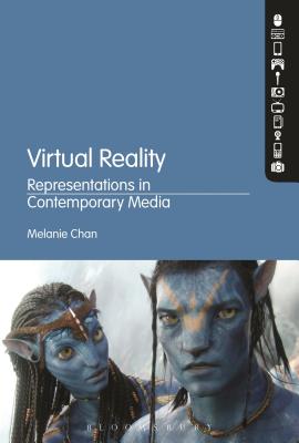 Virtual Reality: Representations in Contemporary Media - Chan, Melanie