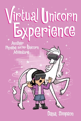 Virtual Unicorn Experience: Another Phoebe and Her Unicorn Adventure Volume 12 - Simpson, Dana