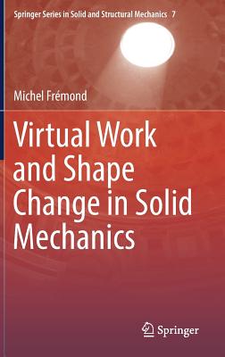 Virtual Work and Shape Change in Solid Mechanics - Frmond, Michel