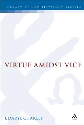 Virtue Amidst Vice - Charles, J Daryl