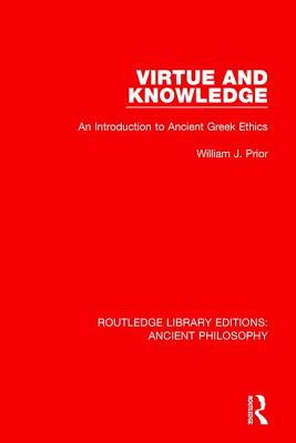 Virtue and Knowledge: An Introduction to Ancient Greek Ethics - Prior, William J.