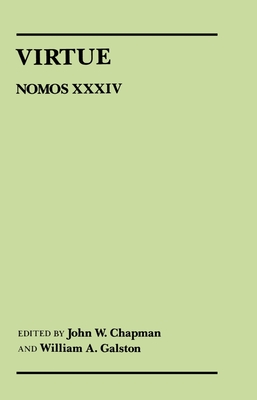 Virtue: Nomos XXXIV - Chapman, John W (Editor)