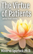 Virtue of Patients: Advice from Clients