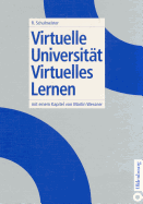 Virtuelle Universitt - Virtuelles Lernen: Mit Einem Kapitel Von Martin Wessner