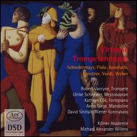 Virtuose Trompetenmusik - Anna Torge (mandoline); David Sinclair (contrabass); Kathryn Cok (fortepiano); Robert Vanryne (trumpet);...