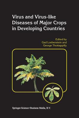 Virus and Virus-like Diseases of Major Crops in Developing Countries - Loebenstein, Gad (Editor), and Thottappilly, George (Editor)