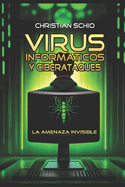 Virus informticos y ciberataques: La amenaza invisible