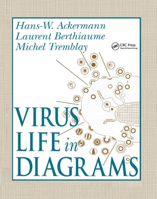 Virus Life in Diagrams - Ackermann, Hans-Wolfgang, and Berthiaume, Laurent, and Tremblay, Michel