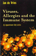 Viruses, Allergies and the Immune System - Vries, Jan De