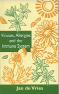 Viruses, Allergies and the Immune System - De Vries, Jan