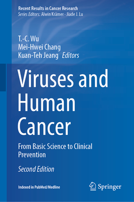 Viruses and Human Cancer: From Basic Science to Clinical Prevention - Wu, T -C (Editor), and Chang, Mei-Hwei (Editor), and Jeang, Kuan-Teh (Editor)