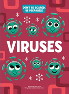 Viruses: Don't Be Scared Be Prepared!