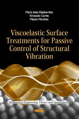 Viscoelastic Surface Treatments for Passive Control of Structural Vibration - Corts, Fernando (Editor), and Martinez, Manex (Editor), and Elejabarrieta, Mara Jess (Editor)