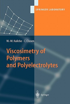 Viscosimetry of Polymers and Polyelectrolytes - Kulicke, Werner-Michael, and Clasen, Christian