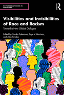 Visibilities and Invisibilities of Race and Racism: Toward a New Global Dialogue